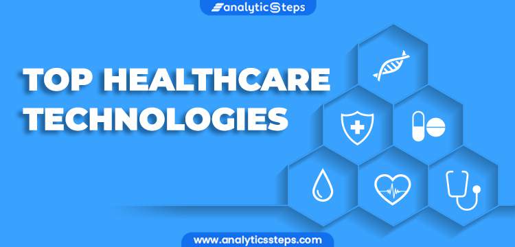 Healthcare Technology Trends for 2023: Improving Efficiency and Care Delivery